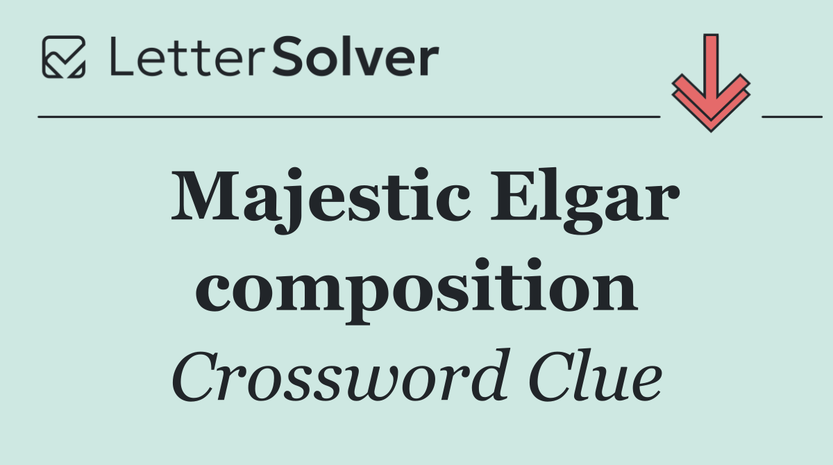 Majestic Elgar composition