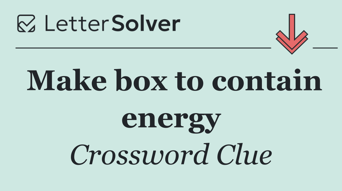 Make box to contain energy