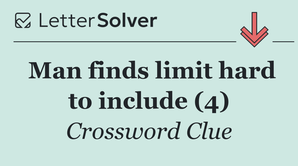 Man finds limit hard to include (4)