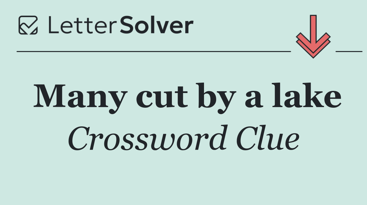 Many cut by a lake