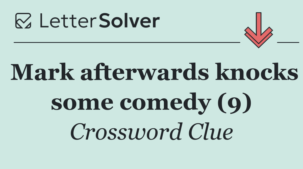 Mark afterwards knocks some comedy (9)