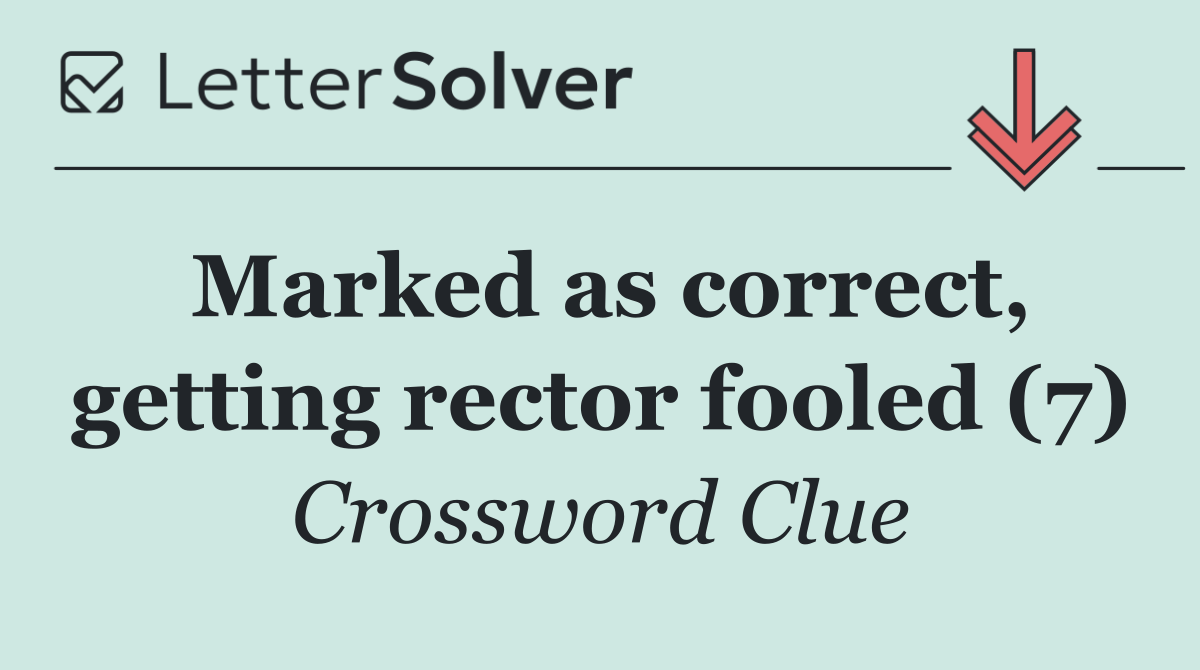 Marked as correct, getting rector fooled (7)