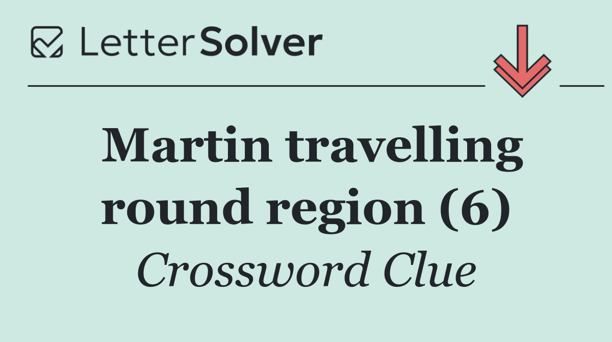 Martin travelling round region (6)
