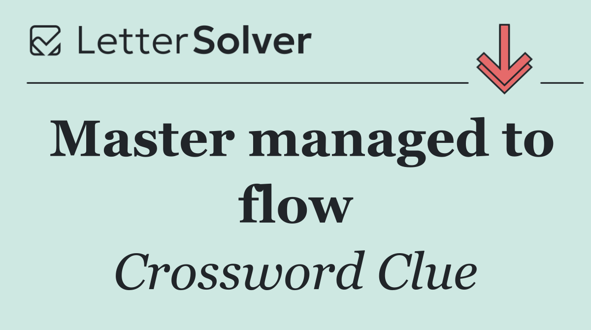Master managed to flow