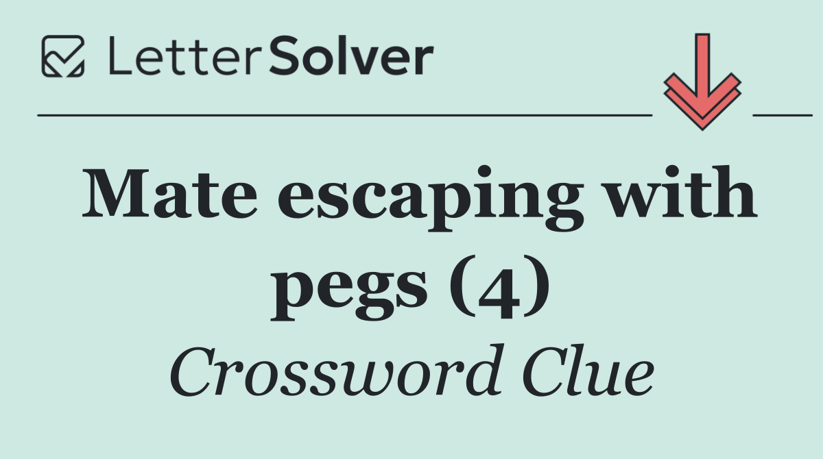 Mate escaping with pegs (4)