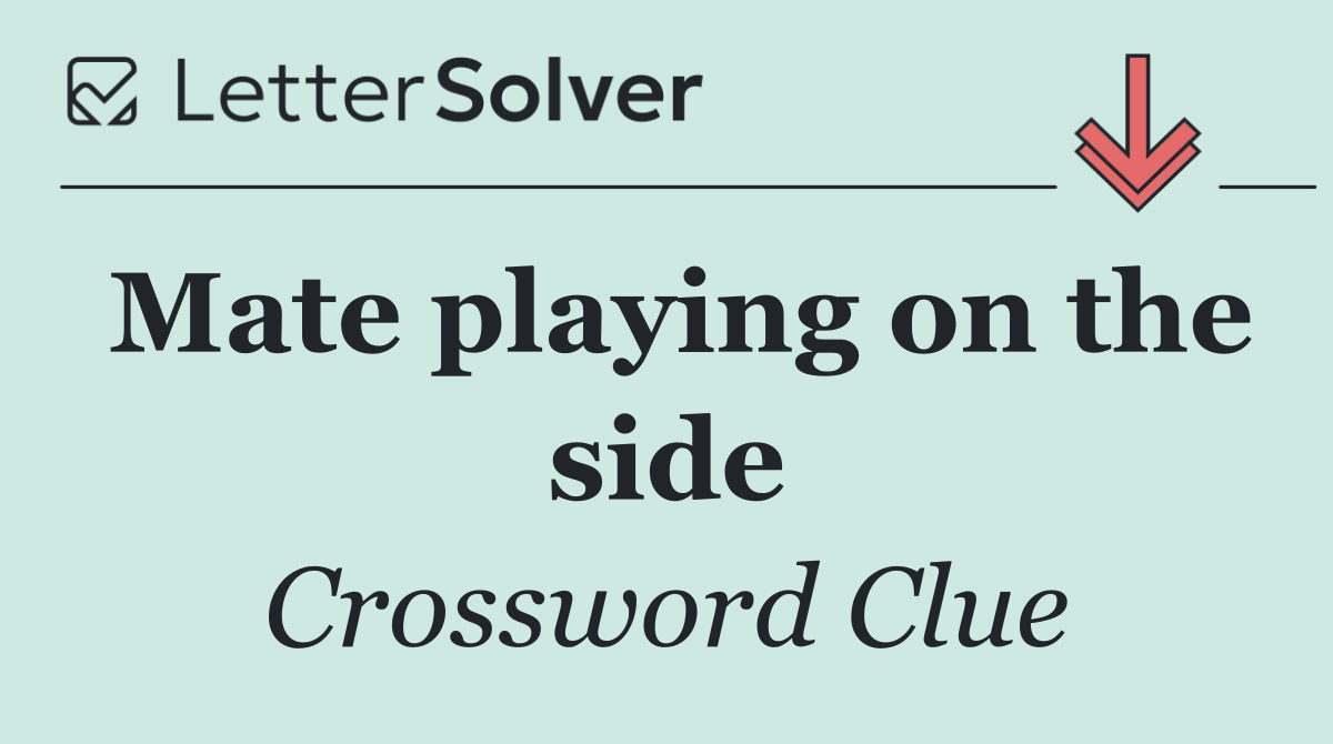 Mate playing on the side