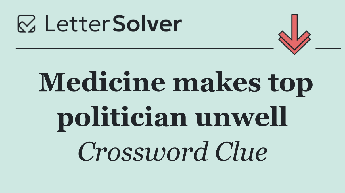Medicine makes top politician unwell