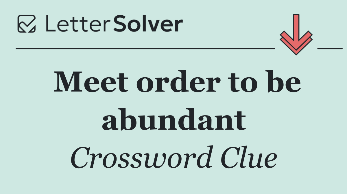 Meet order to be abundant