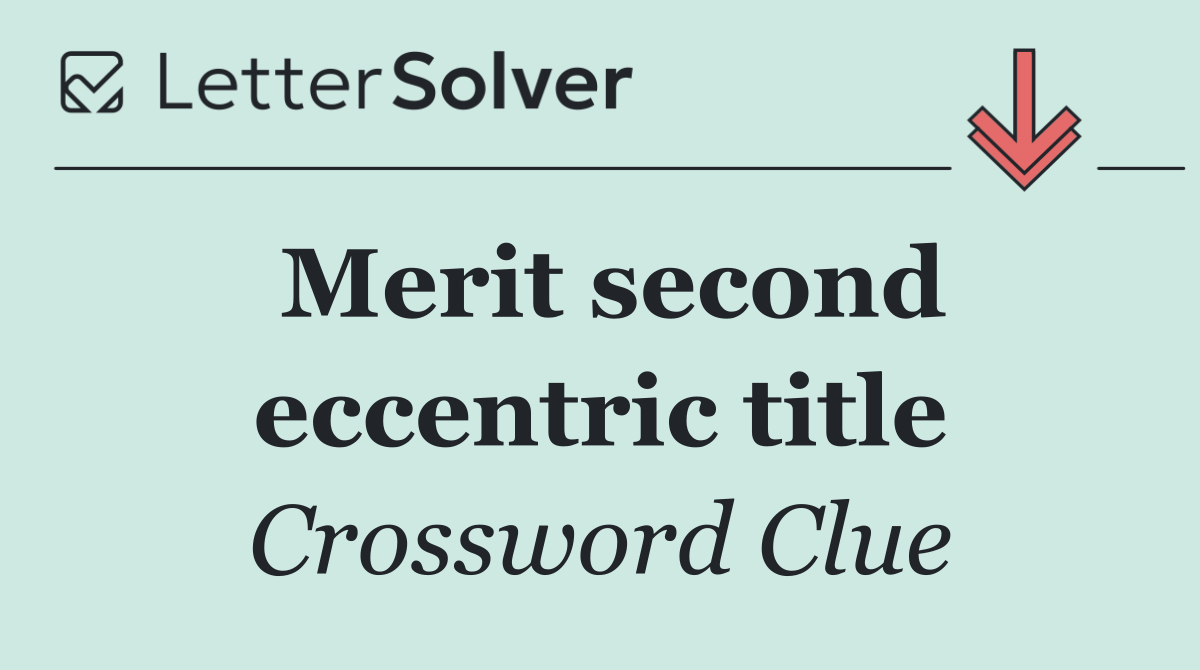 Merit second eccentric title