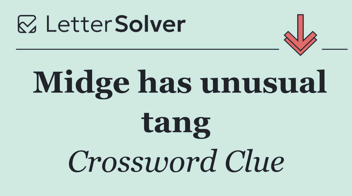 Midge has unusual tang