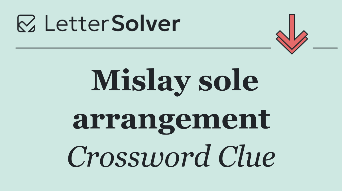 Mislay sole arrangement