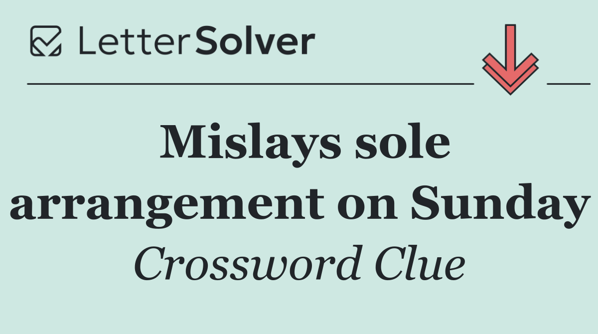 Mislays sole arrangement on Sunday