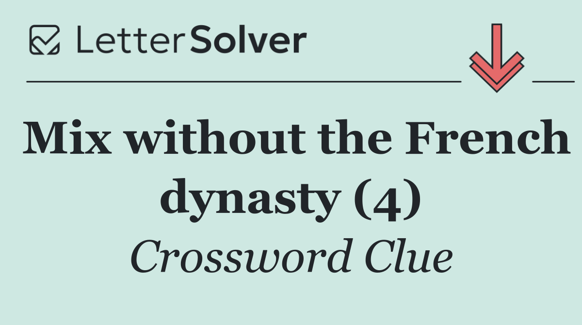 Mix without the French dynasty (4)