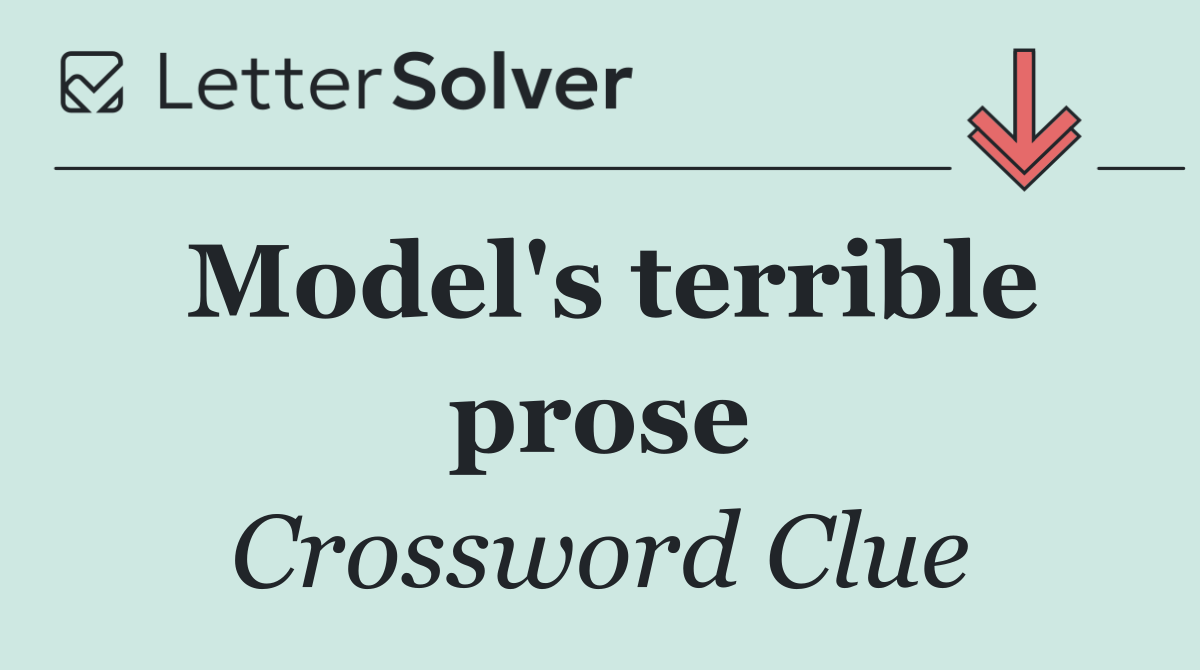 Model's terrible prose