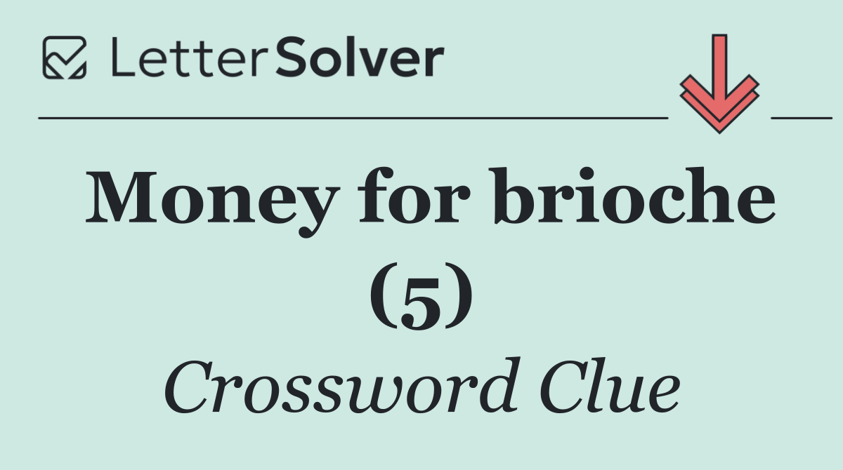 Money for brioche (5)