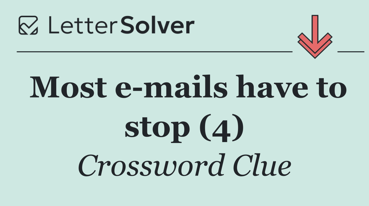 Most e mails have to stop (4)