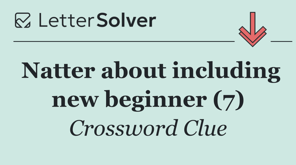 Natter about including new beginner (7)