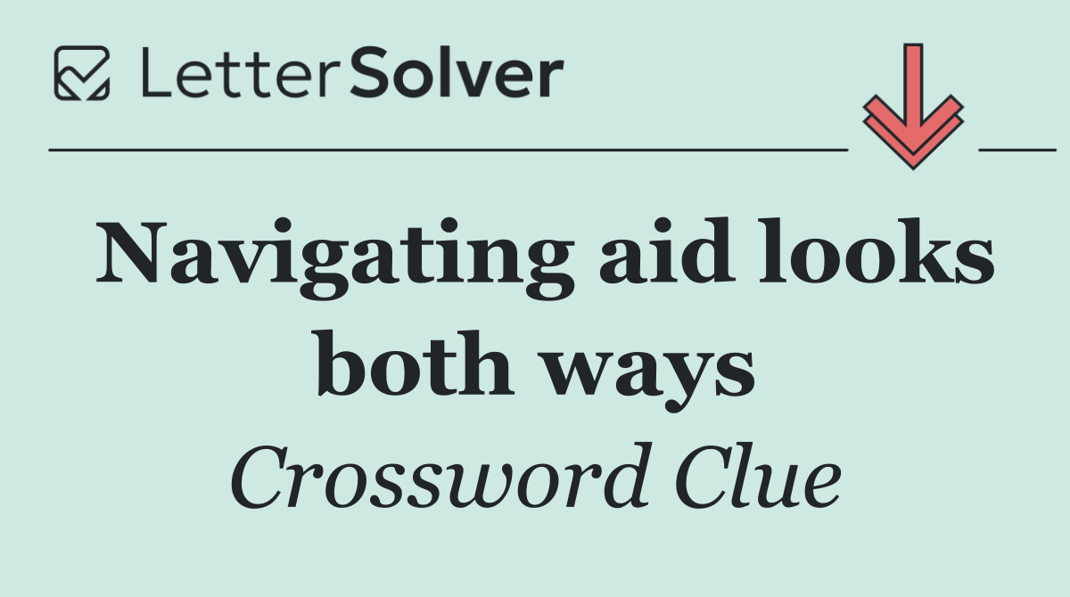 Navigating aid looks both ways
