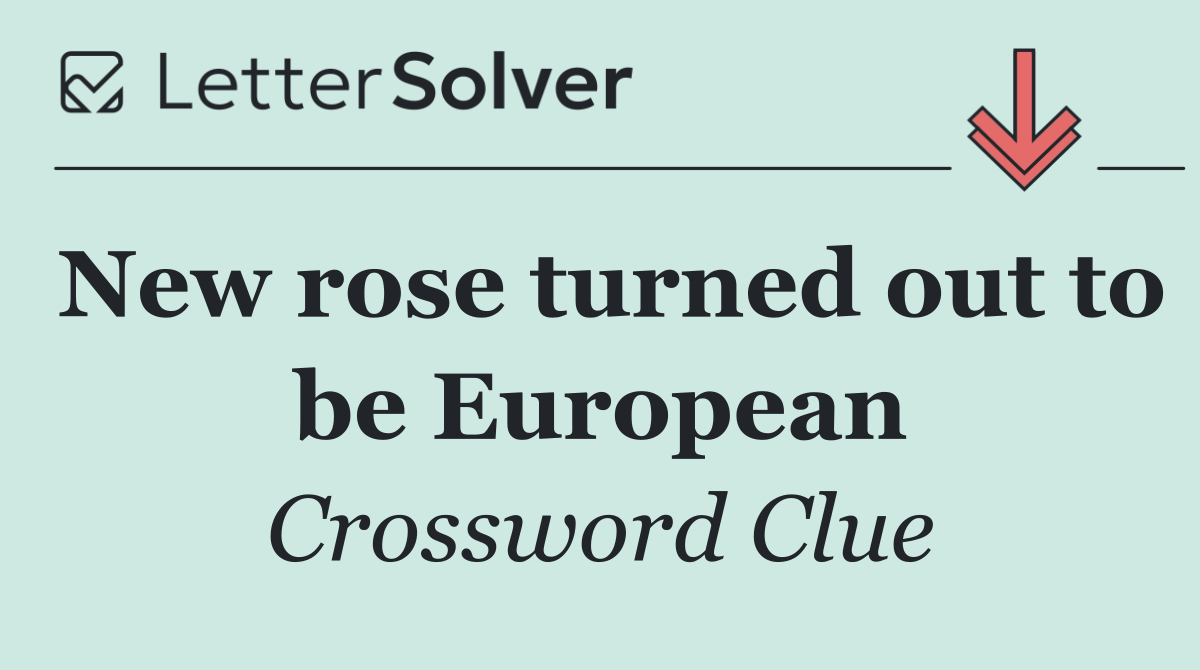 New rose turned out to be European