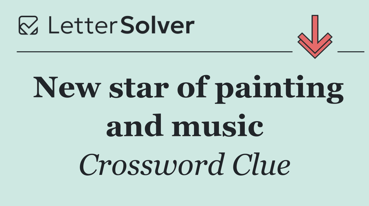 New star of painting and music