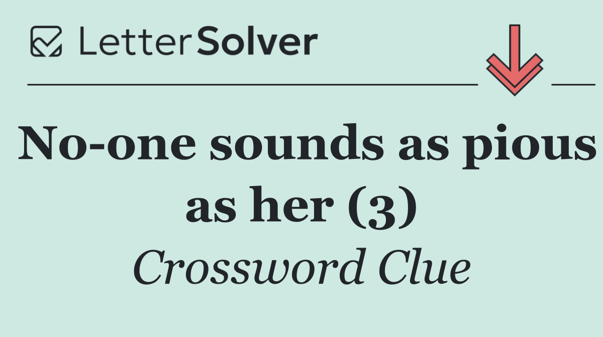 No one sounds as pious as her (3)