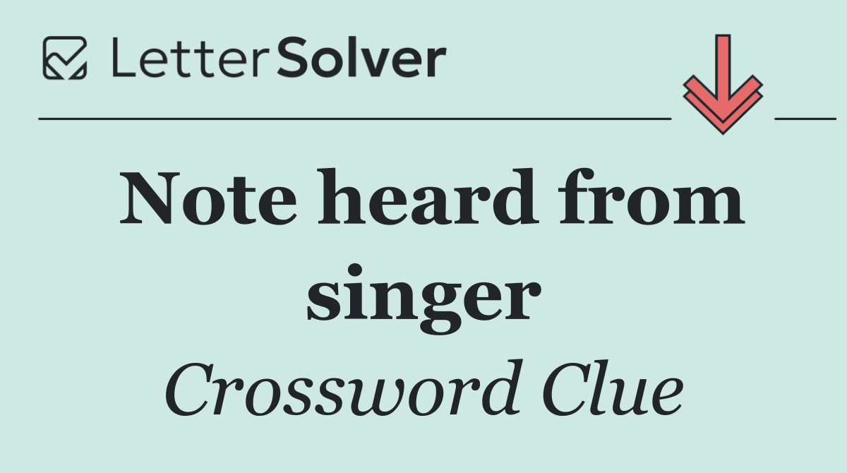 Note heard from singer