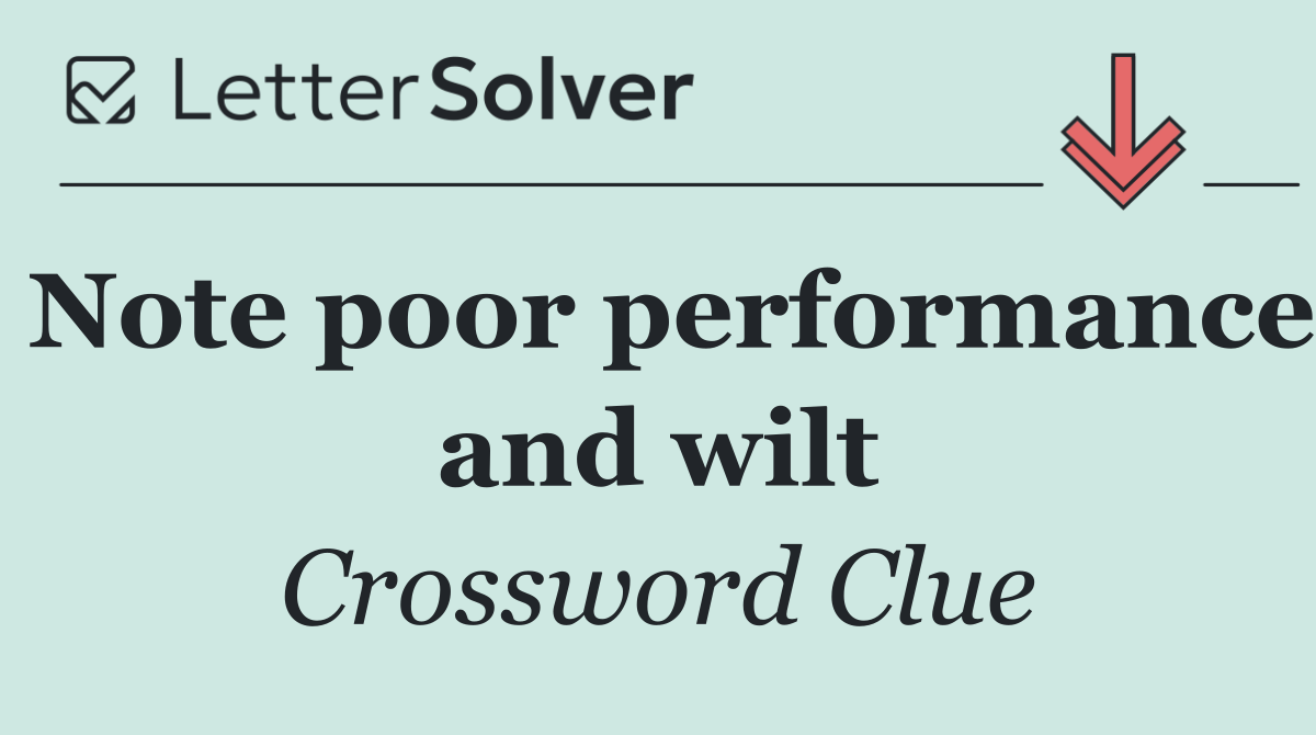 Note poor performance and wilt