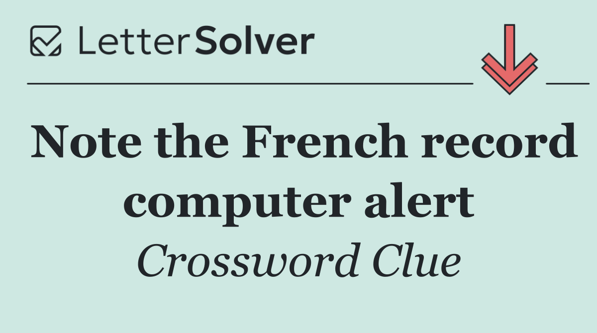 Note the French record computer alert