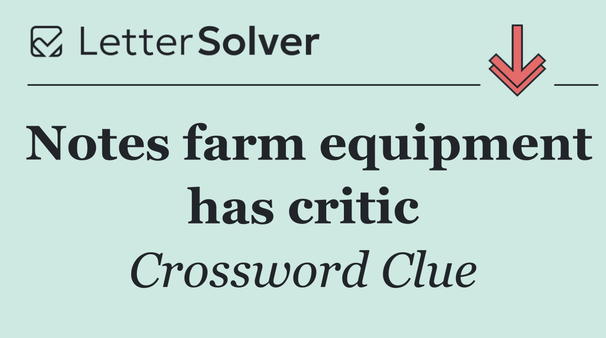 Notes farm equipment has critic