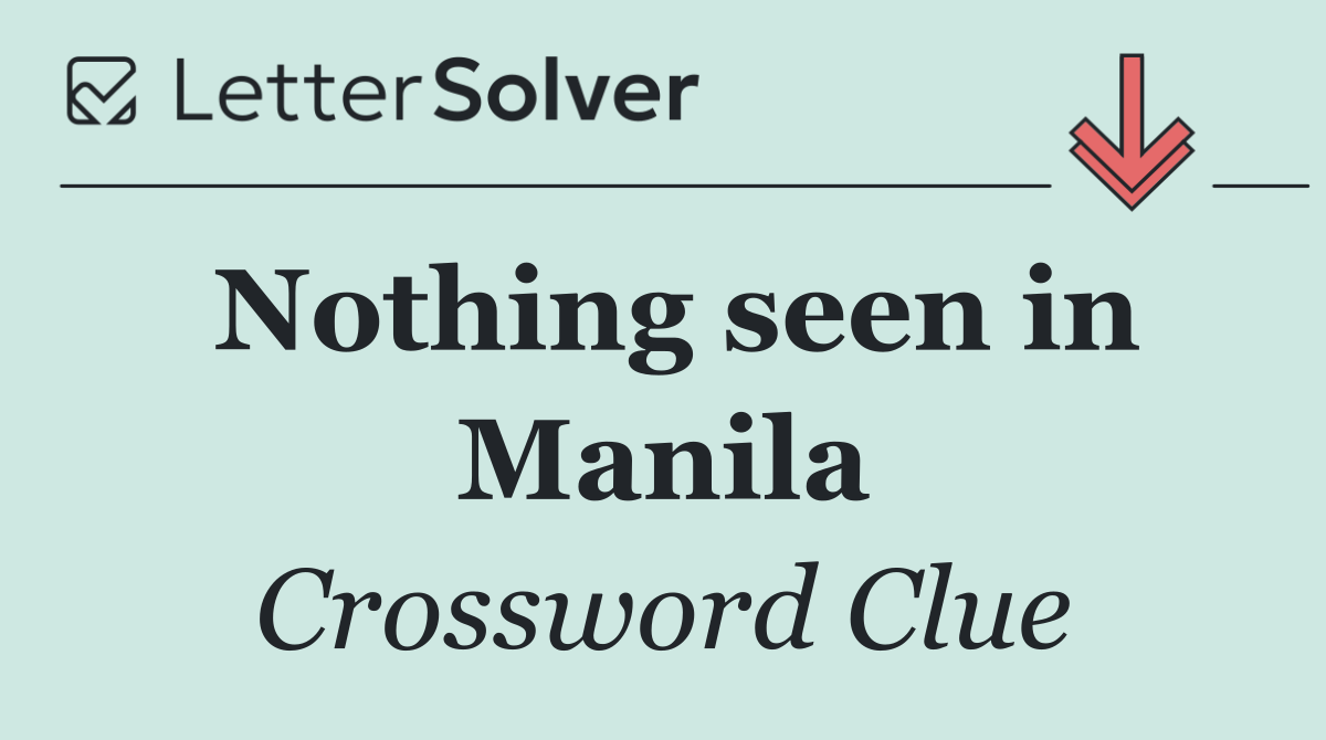 Nothing seen in Manila