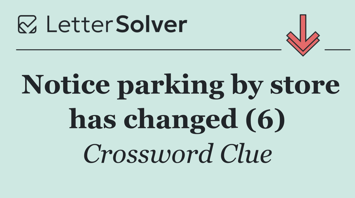 Notice parking by store has changed (6)