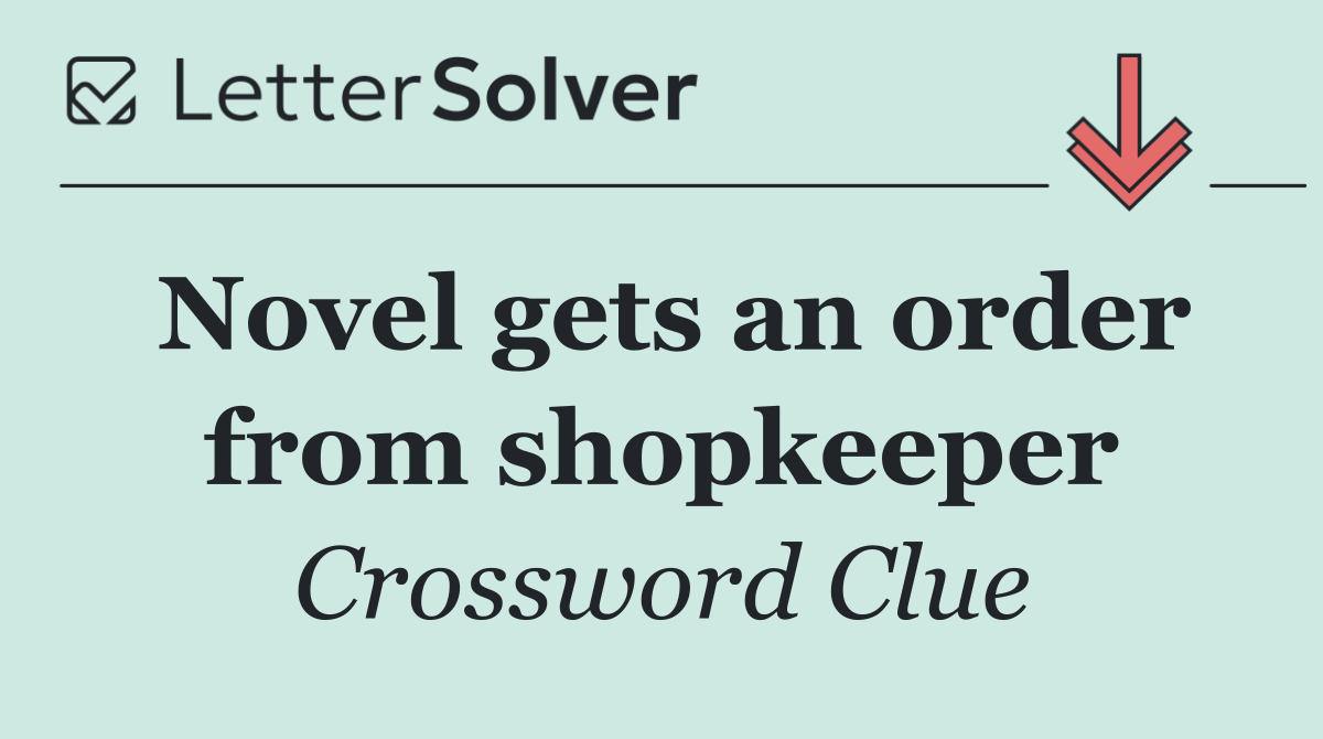 Novel gets an order from shopkeeper