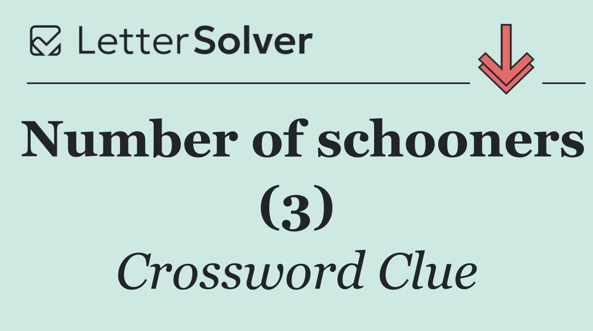 Number of schooners (3)