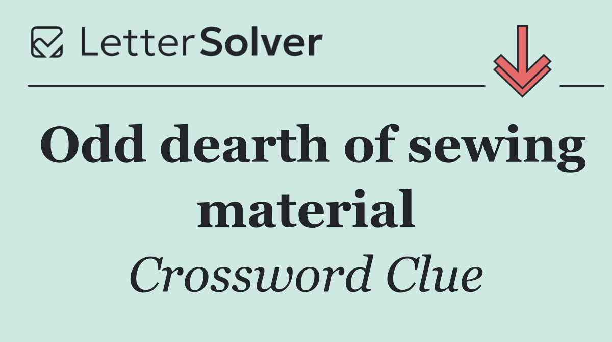 Odd dearth of sewing material