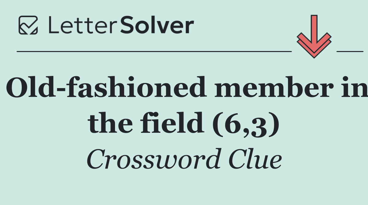 Old fashioned member in the field (6,3)