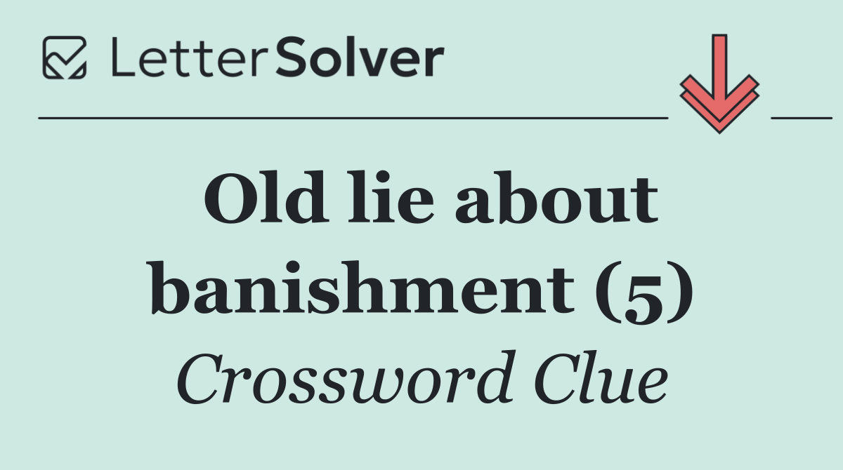 Old lie about banishment (5)