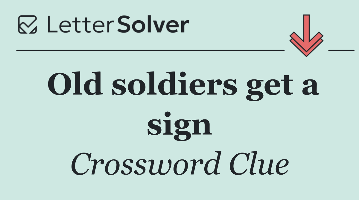 Old soldiers get a sign
