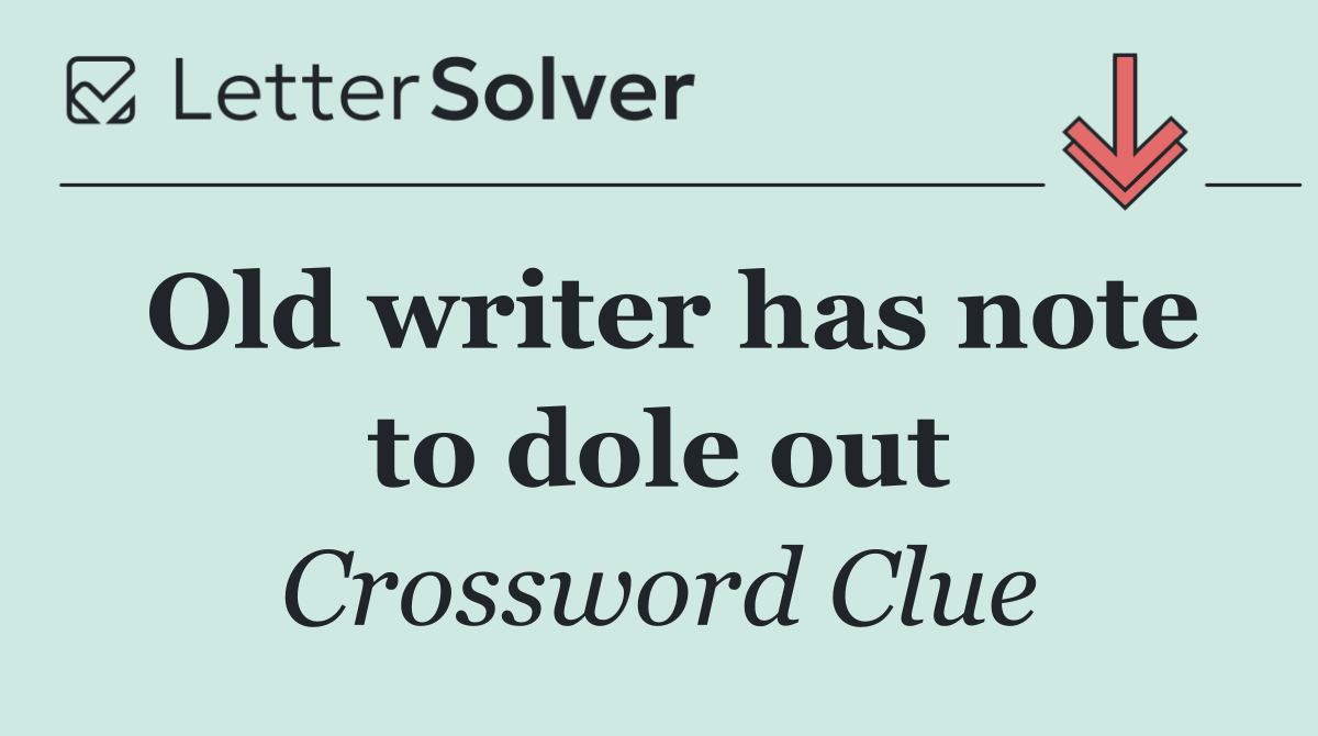 Old writer has note to dole out