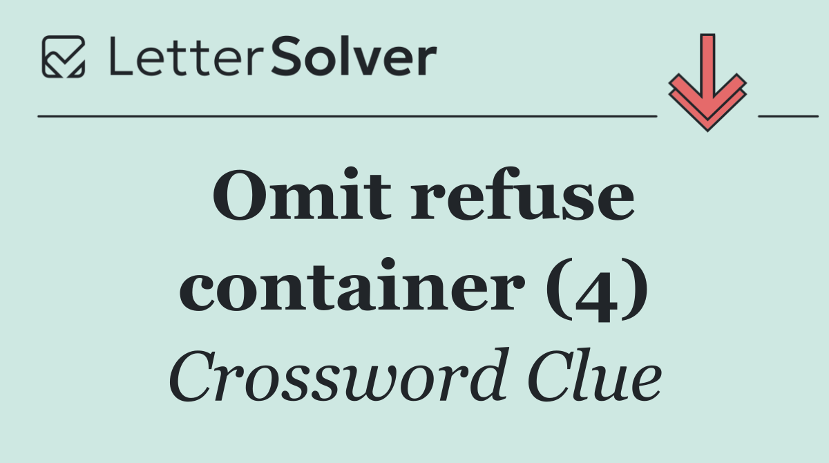 Omit refuse container (4)