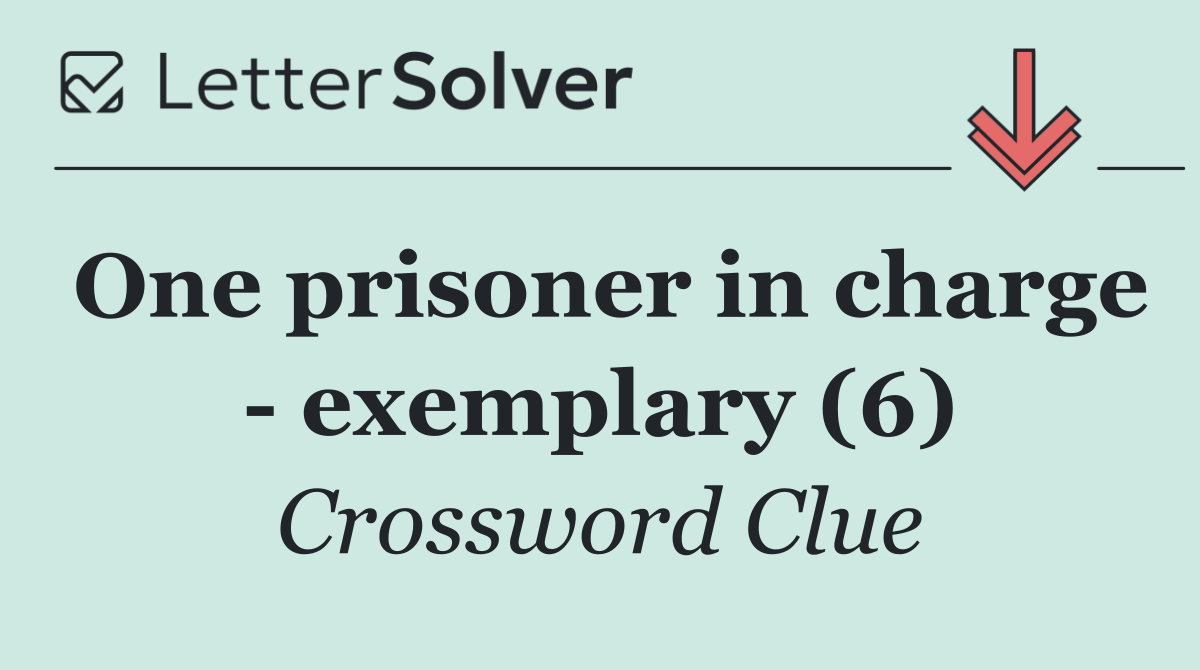 One prisoner in charge   exemplary (6)
