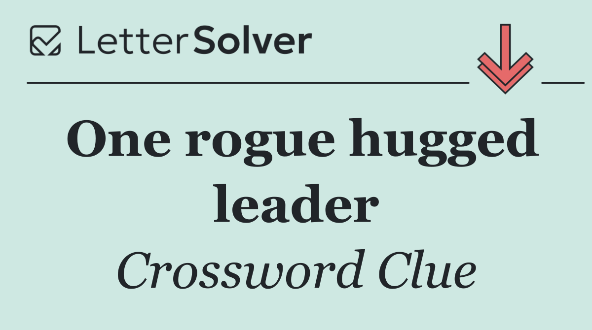 One rogue hugged leader
