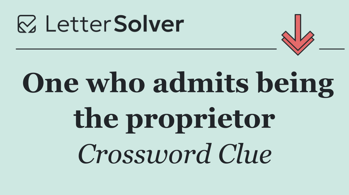 One who admits being the proprietor