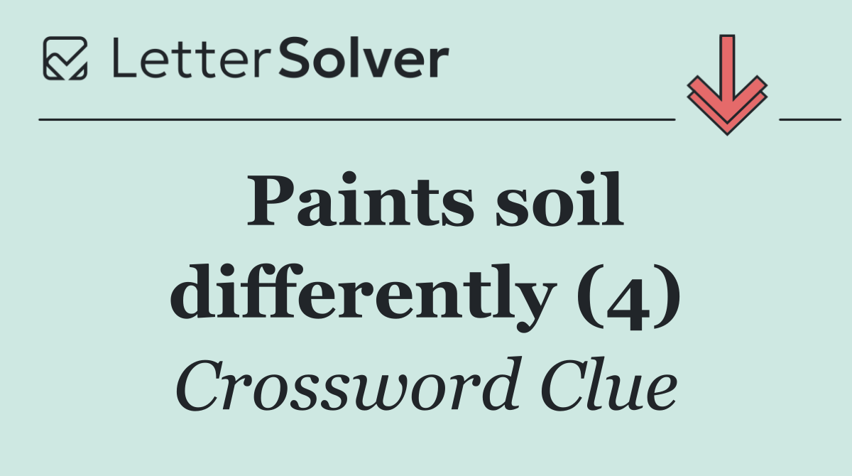 Paints soil differently (4)