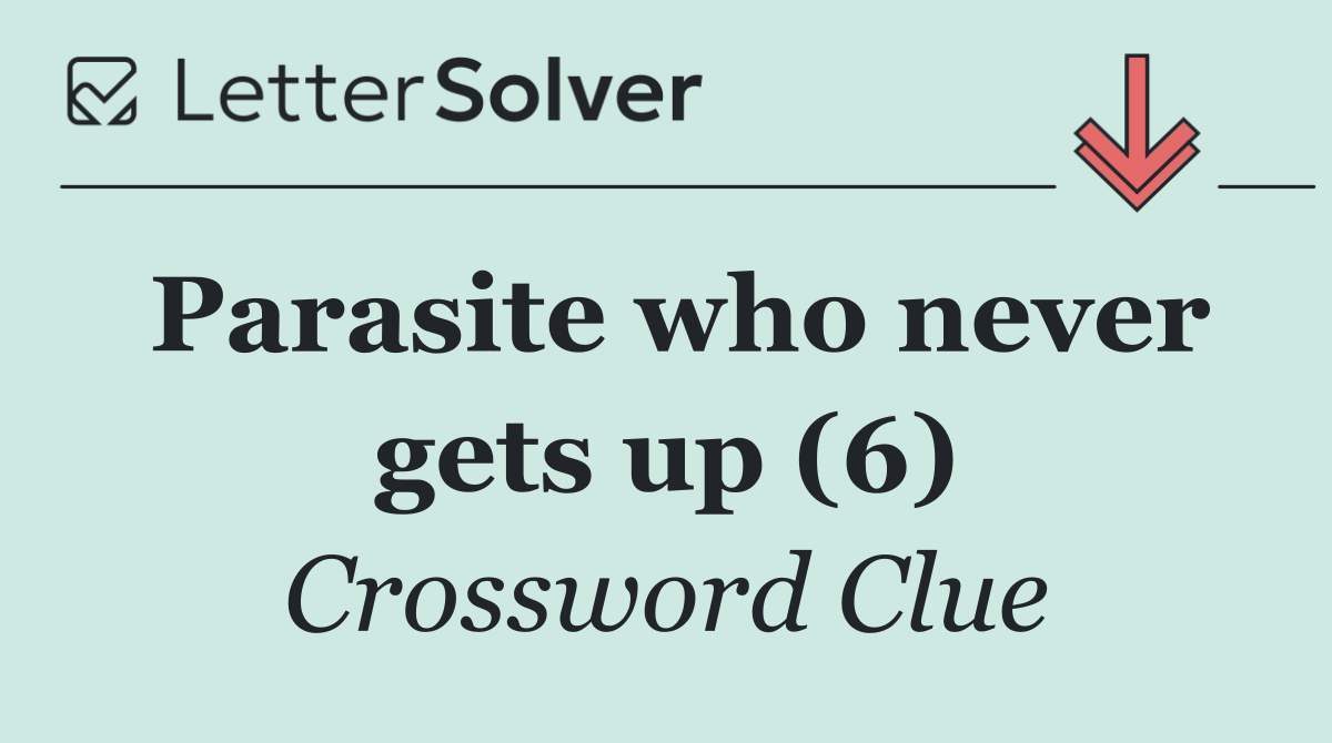 Parasite who never gets up (6)