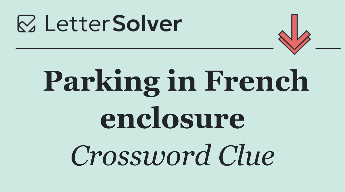 Parking in French enclosure