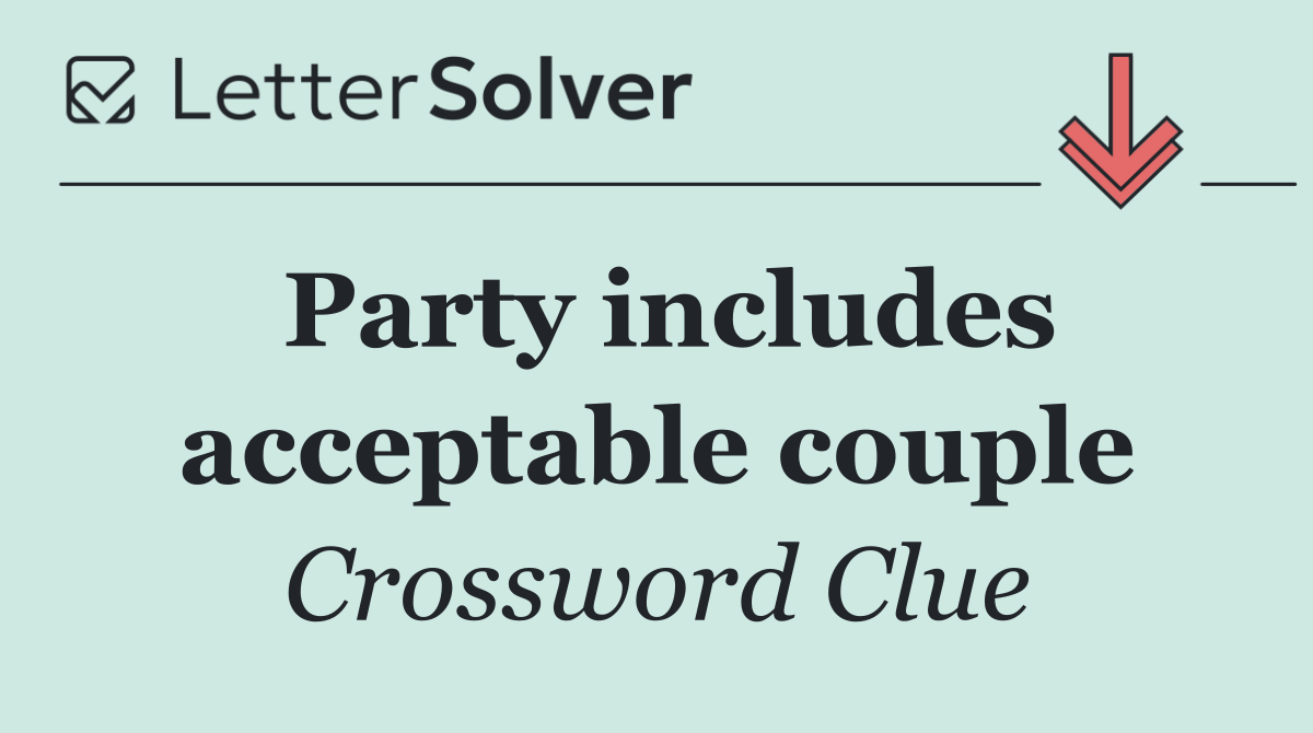 Party includes acceptable couple
