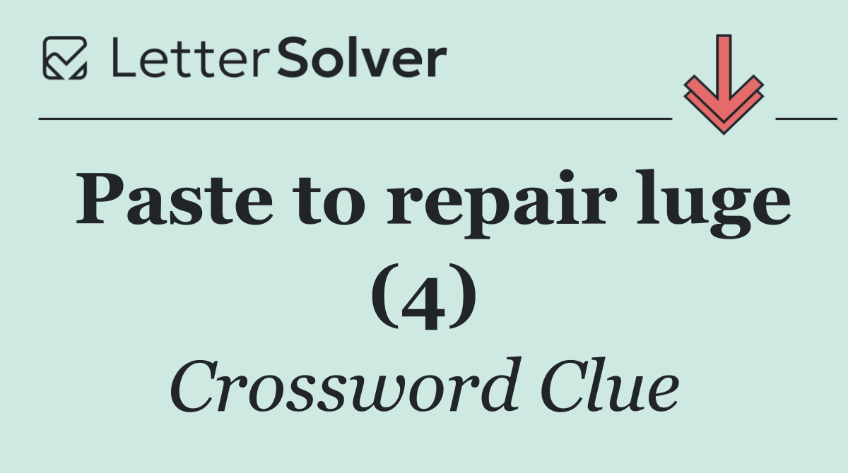 Paste to repair luge (4)