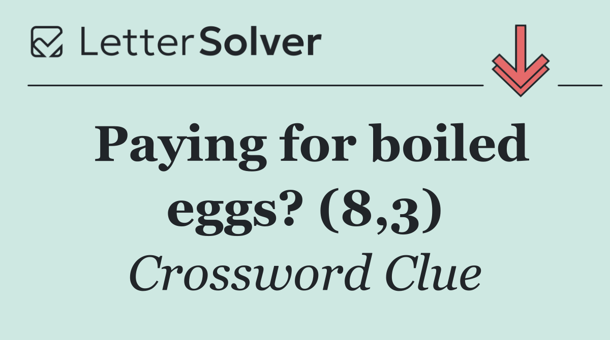 Paying for boiled eggs? (8,3)