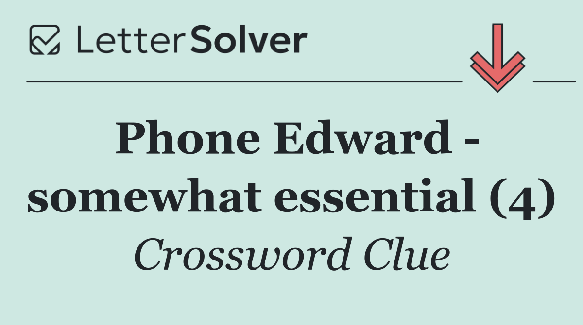 Phone Edward   somewhat essential (4)