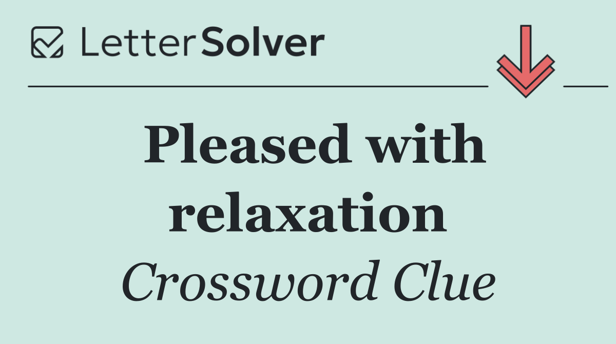 Pleased with relaxation